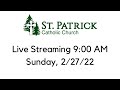 St. Patrick's Live Streaming Mass on Sunday, 02/27/22 at 9 AM