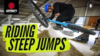 How To Ride Steep Jumps | Mountain Bike Skills