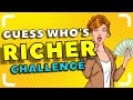 Guess Who Is Richer? | Celebrity Rich Challenge | #whoisricher #guesswho