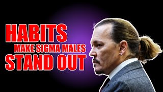 These Habits Make Sigma Males Stand Out -MGTOW | Red Pill | High Value Man | Alpha Male | Sigma Male