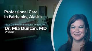 Introducing Dr. Mia Duncan | Fairbanks Urology | Dr. Mia Duncan