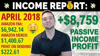 INCOME REPORT 💰 April 2018 | +$8,759 PROFIT! Passive Income Going UP ⬆️