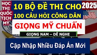 10 BỘ ĐỀ THI cho 100 CÂU HỎI CÔNG DÂN cho Thi Quốc Tịch Mỹ 2025 (Cập nhập một số đáp án mới)