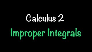 Calculus 2: Improper Integrals (Video #7) | Math with Professor V