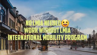 Work without LMIA in Canada, International Mobility Program