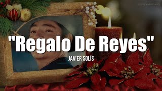Javier Solís - Regalo de Reyes (Letra)