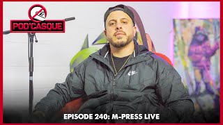 M-Press Live x Pod'Casque 240