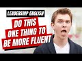 How Doing This One Thing Will Boost Your English Fluency and Confidence