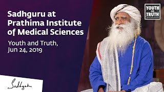 Sadhguru at Prathima Institute of Medical Sciences – Youth and Truth [Full Talk]