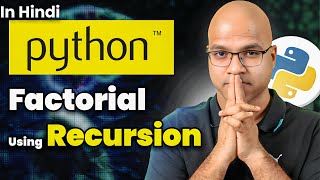 Factorial using Recursion in Python | 33