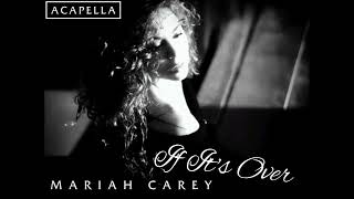 (NEW!) Mariah Carey - If It's Over (Filtered Acapella)