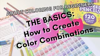 How to Create Color Combinations | 120 Crayola Colored Pencils | Adult Coloring for Beginners