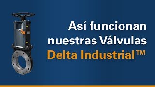 Descubre los beneficios de las válvulas de cuchillo Delta Industrial™