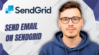 How To Send Email On Sendgrid [2026 Guide]