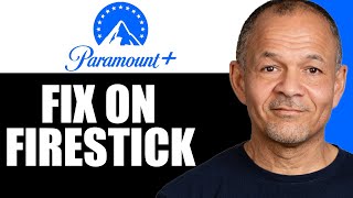 Paramount Plus Not Working On Firestick Easy Fix 2025