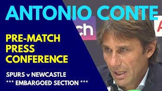 PRESS CONFERENCE: Antonio Conte: Spurs v Newcastle: "I'm ANGRY! I Want to Win Every Game!" Embargoed