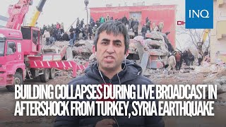 Building collapses during live broadcast in aftershock from Turkey, Syria earthquake