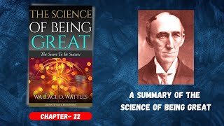 The Science of Being Great : Wallace D. Wattles | A Summery Being Great | Inspirational Video