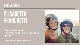 Tour Guide Elisabetta Franchetti joins me for Monday Coffee Chat from Tuscany