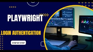 Playwright Tutorial #7: Handling Authentication – Save & Reuse Login Sessions