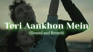 Teri Aankhon Mein(Slowed+Reverb)-Darshan Raval,Neha Kakkar|3d Audio With Lofi Remake|Last Lo-fi🖤