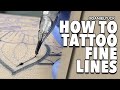 Tattooing 101-How To Tattoo Fine Lines