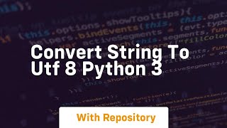 convert string to utf 8 python 3