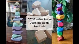 DIY Tutorial - Wooden Rocks, Stacking Gems, Tumi ishi