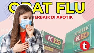 OBAT FLU PALING AMPUH: 10 Rekomendasi Obat Flu Pilek Dewasa Terbaik Di Apotik