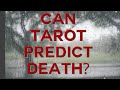 CAN TAROT CARDS PREDICT DEATH? 🚨 WARNING - NOT FOR EVERYONE!!