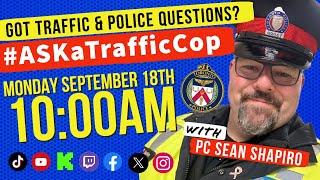 Monday #ASKaTrafficCop #Police Q\u0026A livestream for September 18, 2023