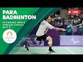 Para Badminton - Standing Men's Singles Gold & Bronze Medal Matches | Day 5