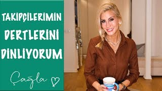 Çağla | Takipçilerimin Dertlerini Dinliyorum