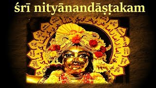 Nityananda Ashtakam with Lyrics | Srila Vrindavana Dasa Thakura | Yashoda Kumar Dasa