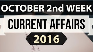 (English) October 2016 2nd week current affairs MCQ (SSC,UPSC,IAS,IBPS,RAILWAYS,Bank,PSC,CLAT,RRB)