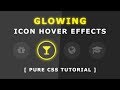 Pure CSS Glowing Icon hover Effect - Css3 Hover Effects - CSS Glow Effect on Hover