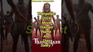 Thangalaan Movie Starcast Name And Their Salary #thangalaan #shorts #viralshorts #trendingshorts