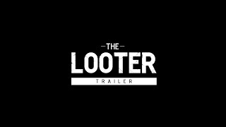 The Looter -  Trailer