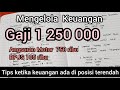 Mengelola gaji 1250 ribu  dengan angsuran 750 ribu