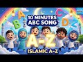 10 Minutes Islamic ABC Song | A–Z Learning Islam for Kids | Muslim Alphabet Song