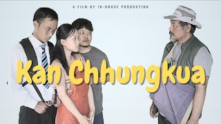 KAN CHHUNGKUA  Movie |  INHOUSE | Lersia Play
