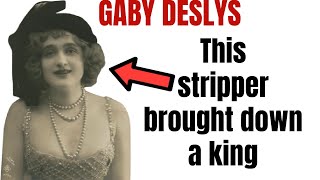 She Dethroned A King, Bankrupted A Millionaire & Refused Surgery To Save Her Beauty | Gaby Deslys