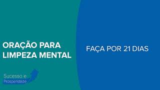 ORAÇÃO PARA LIMPEZA MENTAL | FAÇA POR 21 DIAS | Comente com GRATIDÃO