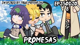 Promesas || Gacha Serie Ep. 8 || Naruto AU || Inspired By: True Potential || Hami