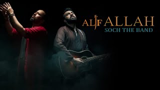 Soch the Band - Alif Allah | (Official Video) | New Song 2022