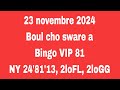 Boul cho pou sware 23 nov 2024, bingo VIP 81, NY 24'81, 2loFL, 2loGG ba yo$$ #abone, #pataje