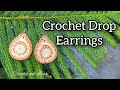 Crochet Earrings || Pendant ( Raindrops, teardrops, droplets)