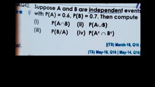 10) Suppose A and B are independent events with P(A) = 0.6. P(B) = 0.7 || PROBABILITY