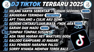 DJ TIKTOK TERBARU 2025🎵DJ HILANG HANYA SEBENTAR-SUDAHI SEDIHMU KAWAN🎵DJ ANUGERAH TERINDAH FULL ALBUM