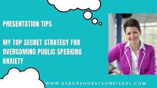 My Top Secret Strategy for Overcoming Public Speaking Anxiety
